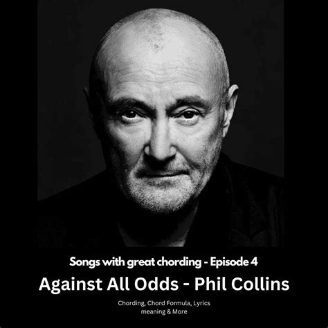 The Meaning Behind The Song: Against All Odds by Phil Collins.
